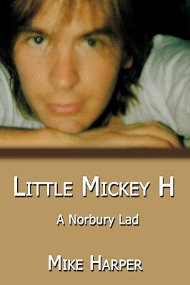 Little Mickey H: A Norbury Lad by Mike Harper