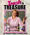 Trash to Treasure (Memories in the Making) by Anne Van Wagner Childs