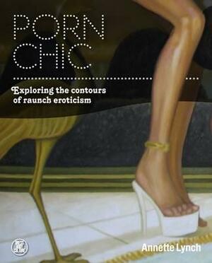 Porn Chic by Annette Lynch