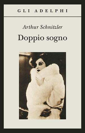 Doppio sogno by Arthur Schnitzler, Giuseppe Farese