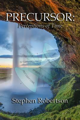 Precursor: Perceptions of Time by Stephen Robertson