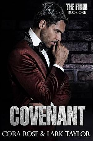 Covenant by Cora Rose, Lark Taylor