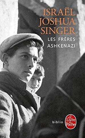 Les Frères Ashkenazi by Israel J. Singer, Israel J. Singer