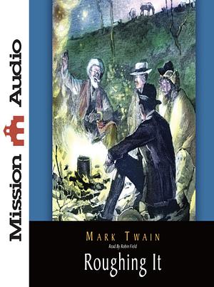 Roughing It by Mark Twain