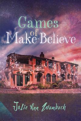 Games of Make-Believe by Julie Ann Wambach