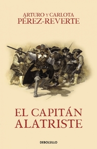 El capitán Alatriste by Carlota Pérez-Reverte, Arturo Pérez-Reverte