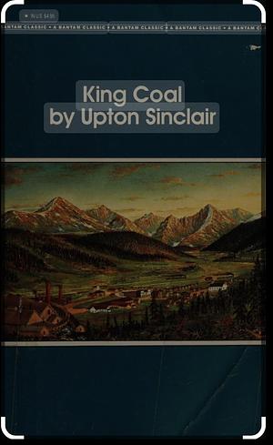 King Coal by Upton Sinclair