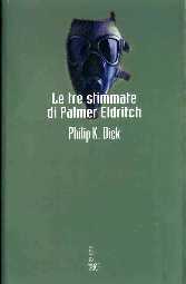 Le tre stimmate di Palmer Eldritch by Philip K. Dick, Carlo Pagetti, Umberto Rossi