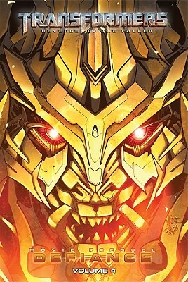 Transformers: Revenge of the Fallen: Defiance, Volume 4 by Chris Mowry