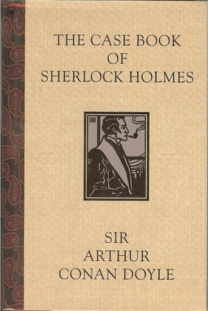 The Case-Book of Sherlock Holmes  by Arthur Conan Doyle