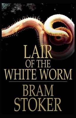 The Lair of the White Worm Illustrated by Bram Stoker