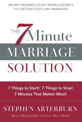 The 7 Minute Marriage Solution by Stephen Arterburn