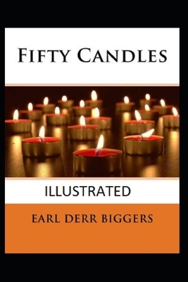 Fifty Candles Illustrated by Earl Derr Biggers