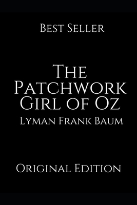 The Patchwork Girl of Oz: A Brilliant Story For Readers By Lyman Frank Baum ( Annotated ) by L. Frank Baum
