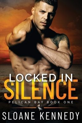 Locked in Silence by Sloane Kennedy