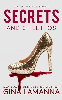 Secrets and Stilettos by Gina LaManna