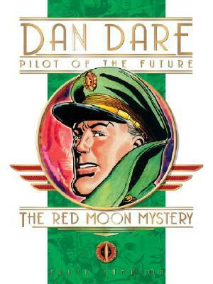 Classic Dan Dare: The Red Moon Mystery by Frank Hampson