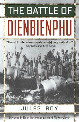 The Battle of Dienbienphu by Jules Roy