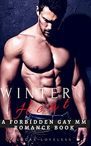 Winter Heat: A Forbidden Gay MM Romance Book by Lucas Loveless