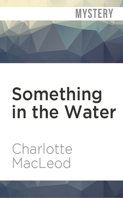 Something in the Water by Charlotte MacLeod