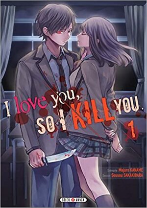 I love you so I kill you, Tome 1 by Sousou Sakakibara, Majuro Kaname