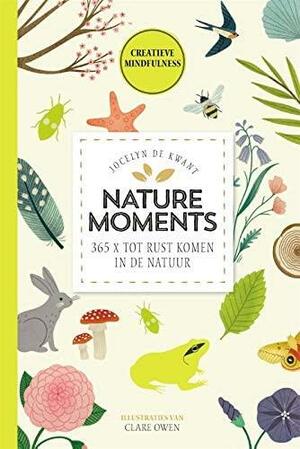 Nature moments: 365 x tot rust komen in de natuur by Jocelyn de Kwant