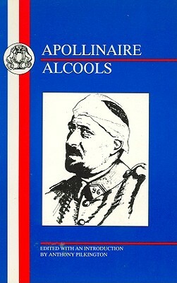 Apollinaire: Alcools by Guillaume Apollinaire