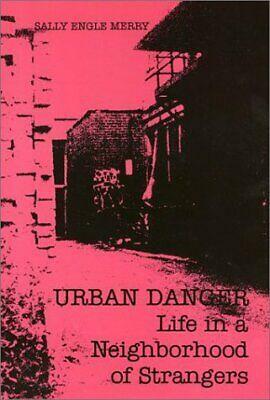 Urban Danger: Life in a Neighborhood of Strangers by Sally Engle Merry