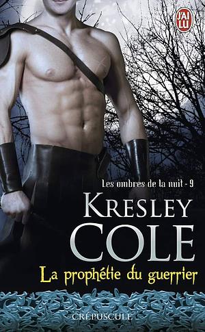 La prophétie du guerrier by Kresley Cole