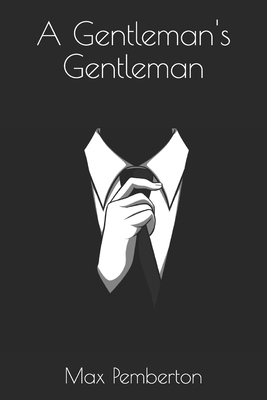 A Gentleman's Gentleman by Max Pemberton