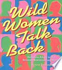 Wild Women Talk Back: Audacious Advice for the Bedroom, Boardroom, and Beyond by Autumn Stephens