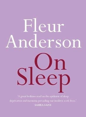 On Sleep by Fleur Anderson