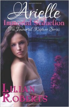 Arielle Immortal Seduction by Lilian Roberts