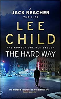 The Hard Way by Lee Child