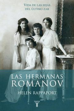 Las hermanas Romanov by Helen Rappaport