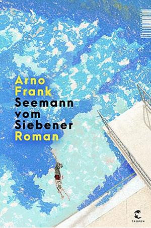 Seemann vom Siebener by Arno Frank