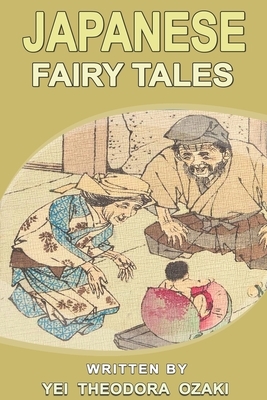 Japanese fairy tales: With original and illustrations by Yei Theodora Ozaki