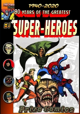 80 Years Of The Greatest Super-Heroes #4: Prize Comics by Joe Simon