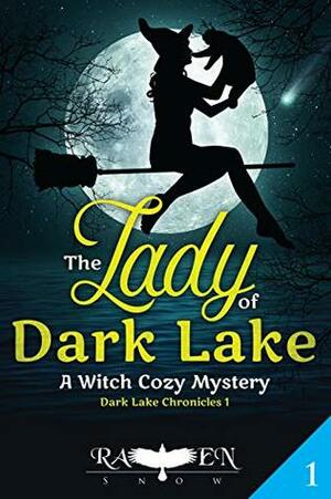 The Lady of Dark Lake: A Witch Cozy Mystery by Raven Snow