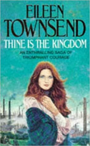 Thine Is the Kingdom by Eileen Townsend
