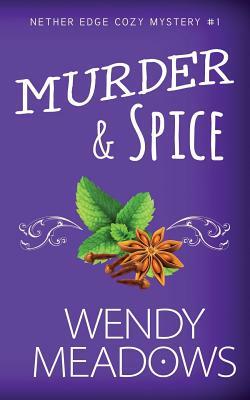 Murder & Spice by Wendy Meadows