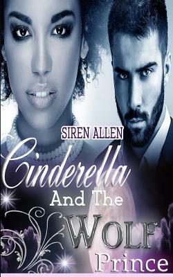 Cinderella And The Wolf Prince by Siren Allen