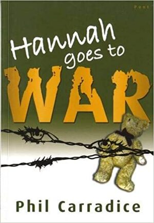 Hannah Goes To War by Phil Carradice