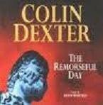 The Remorseful Day / The Wench is Dead by Colin Dexter