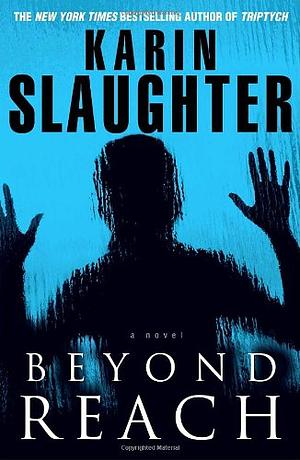 Beyond Reach by Karin Slaughter