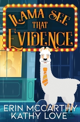 Llama See That Evidence by Erin McCarthy, Kathy Love