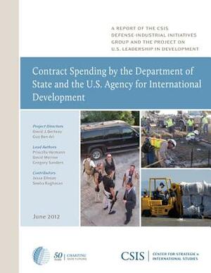 Contract Spending by the Department of State and the U.S. Agency for International Development by Jesse Ellman, Guy Ben-Ari, David J. Berteau
