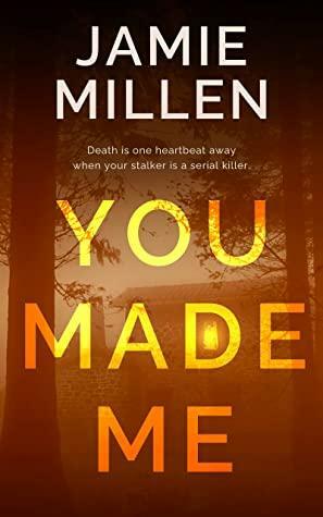 You Made Me by Jamie Millen