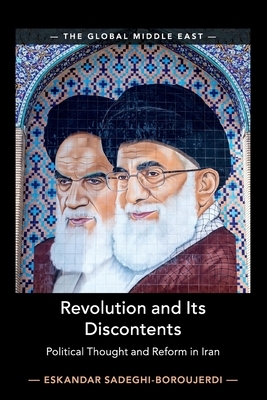 Revolution and Its Discontents by Eskandar Sadeghi-Boroujerdi