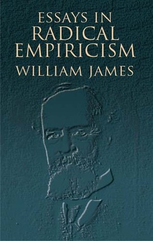 Essays in Radical Empiricism by William James